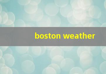 boston weather